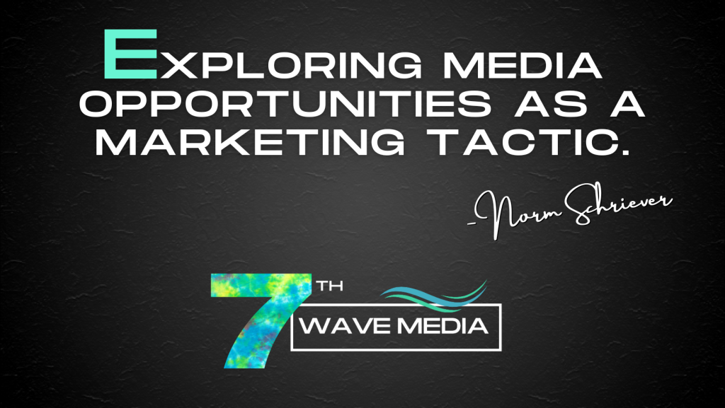 Exploring media opportunities as a marketing tactic.